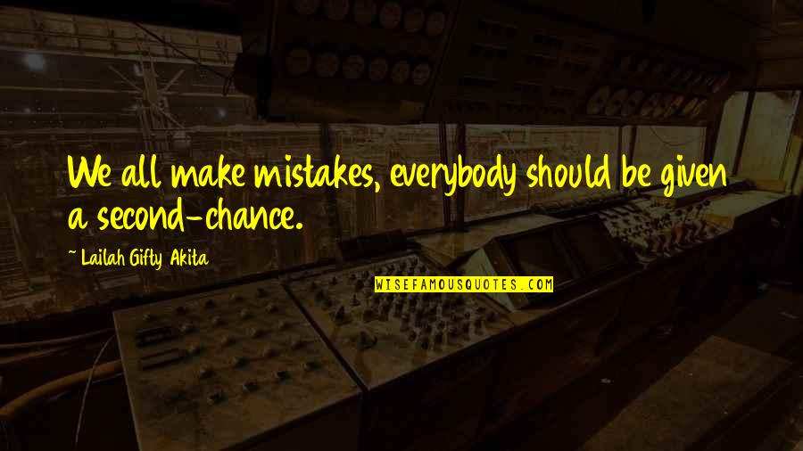 Monster For Jobs Quotes By Lailah Gifty Akita: We all make mistakes, everybody should be given