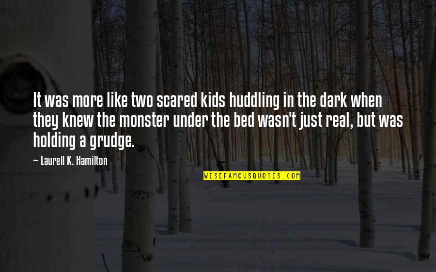 Monsters Under The Bed Quotes By Laurell K. Hamilton: It was more like two scared kids huddling