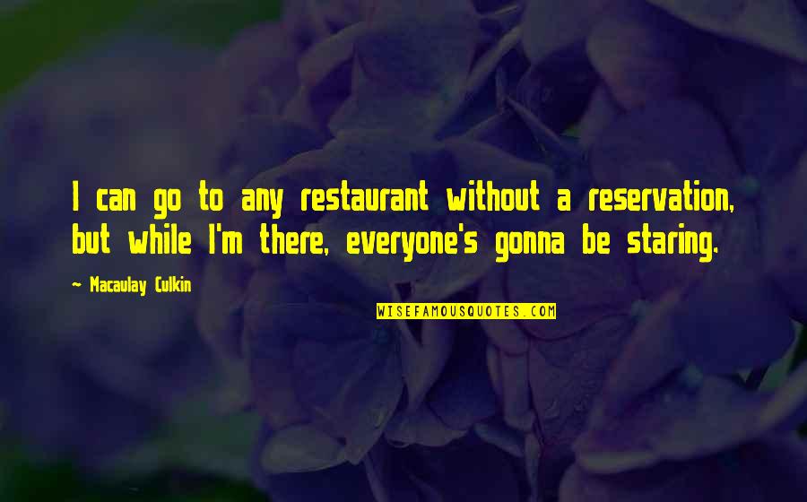 Montagut T Shirt Quotes By Macaulay Culkin: I can go to any restaurant without a