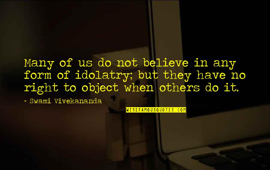 Montana 1948 Wesley Hayden Quotes By Swami Vivekananda: Many of us do not believe in any