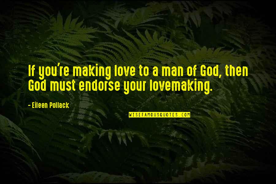 Montant Allocation Quotes By Eileen Pollack: If you're making love to a man of