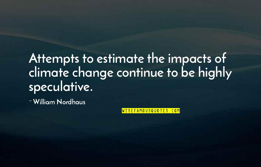 Montendre Les Quotes By William Nordhaus: Attempts to estimate the impacts of climate change