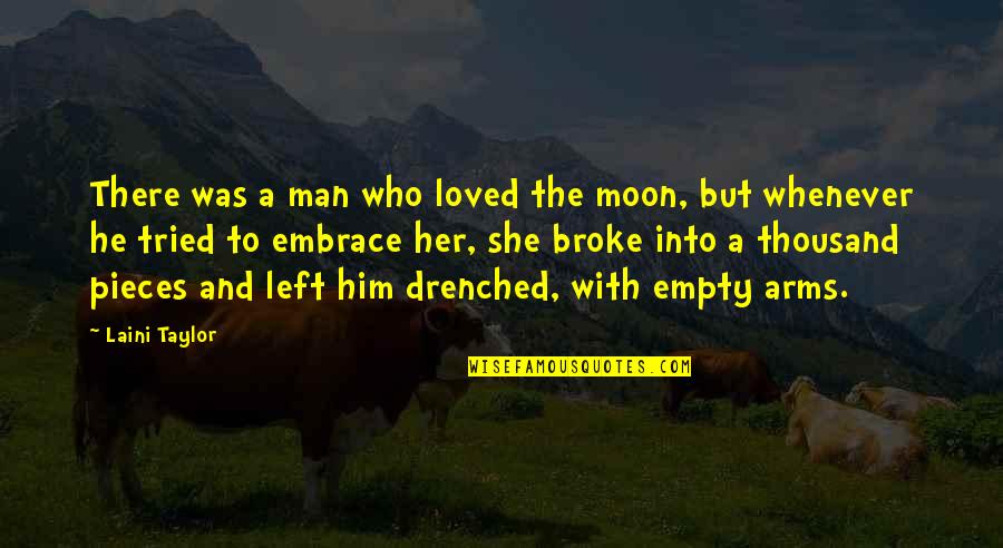 Moon And Love Quotes By Laini Taylor: There was a man who loved the moon,