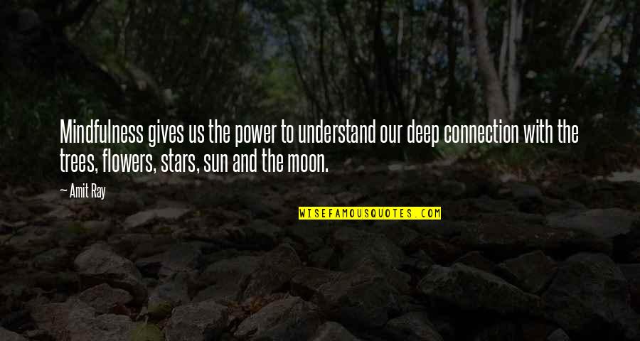 Moon And Stars Quotes By Amit Ray: Mindfulness gives us the power to understand our