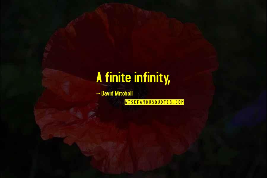 Moone Boy Funny Quotes By David Mitchell: A finite infinity,