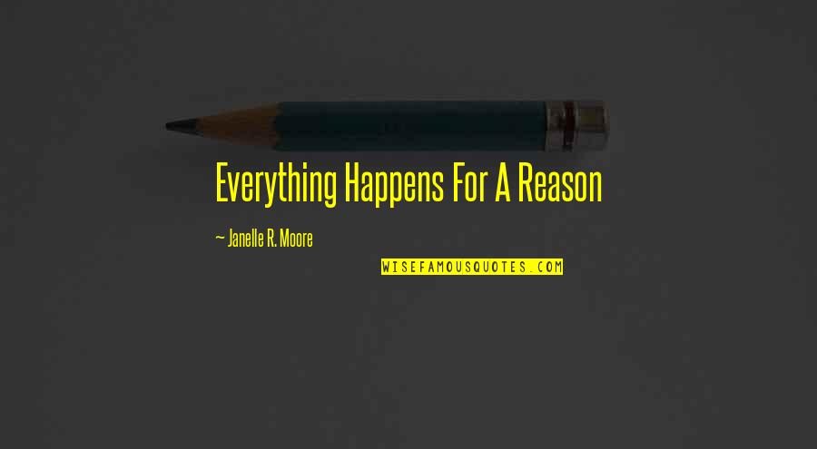 Mopey And Introspective Nyt Quotes By Janelle R. Moore: Everything Happens For A Reason