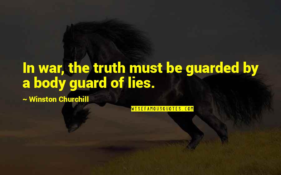 Moquegua Lugares Quotes By Winston Churchill: In war, the truth must be guarded by