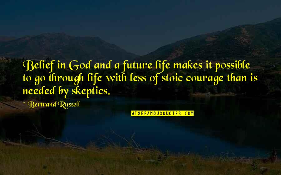 Morakiad Quotes By Bertrand Russell: Belief in God and a future life makes