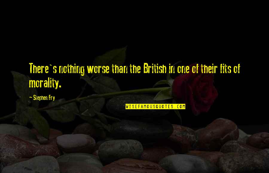 Morality's Quotes By Stephen Fry: There's nothing worse than the British in one