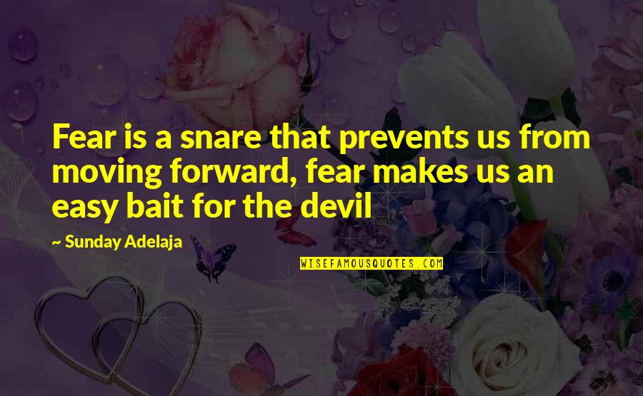 Moreinich Quotes By Sunday Adelaja: Fear is a snare that prevents us from