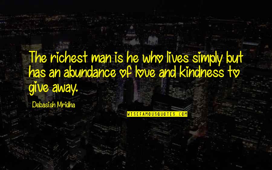 Moremo Miracle Quotes By Debasish Mridha: The richest man is he who lives simply