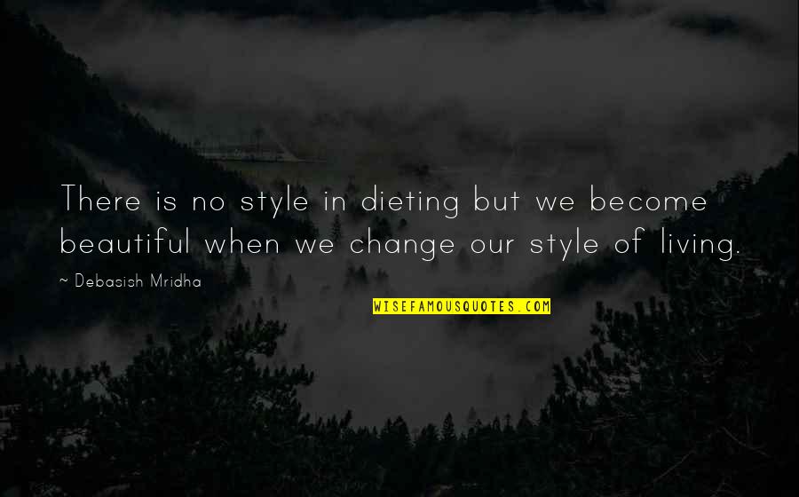 Moroi Born Quotes By Debasish Mridha: There is no style in dieting but we