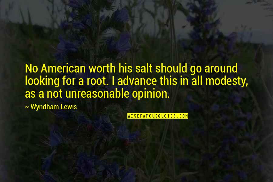 Morskom Estate Quotes By Wyndham Lewis: No American worth his salt should go around