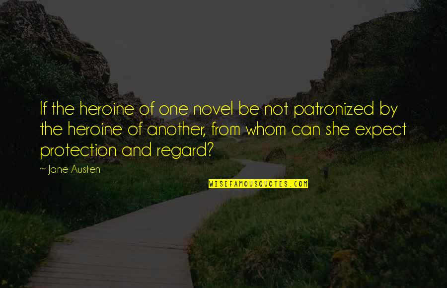 Mortensen Elementary Quotes By Jane Austen: If the heroine of one novel be not