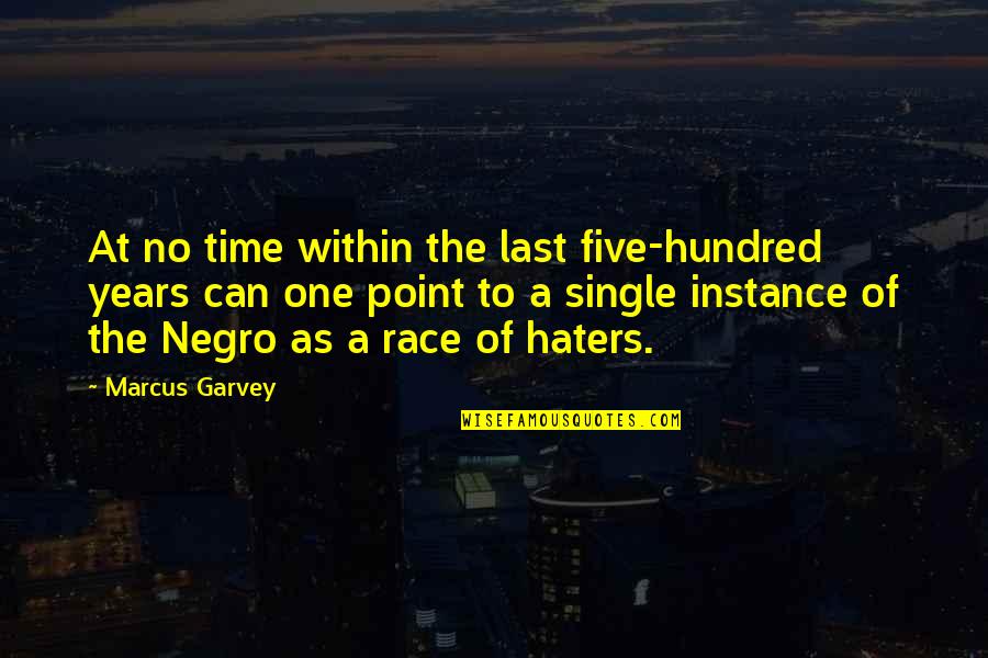 Morthylla Quotes By Marcus Garvey: At no time within the last five-hundred years