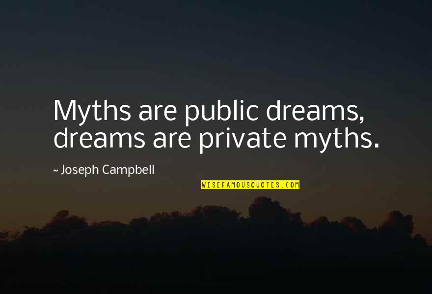 Morticia And Gomez Addams Love Quotes By Joseph Campbell: Myths are public dreams, dreams are private myths.