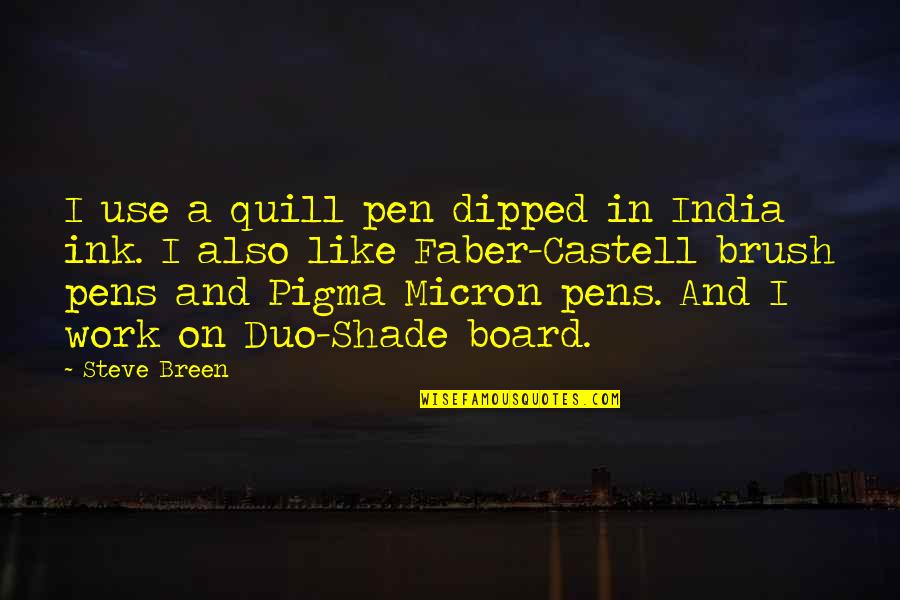 Mortification In A Sentence Quotes By Steve Breen: I use a quill pen dipped in India