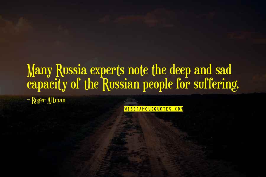 Most Deep Sad Quotes By Roger Altman: Many Russia experts note the deep and sad