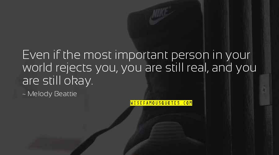 Most Important Person Quotes By Melody Beattie: Even if the most important person in your