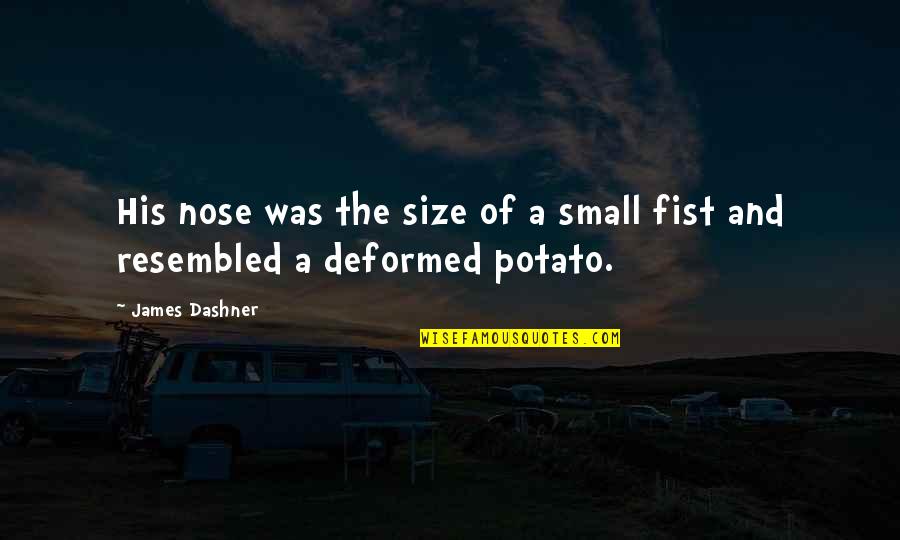 Most Liked Funny Quotes By James Dashner: His nose was the size of a small