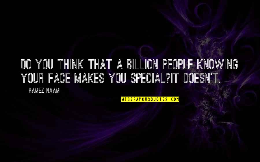 Most Popular Celebrity Quotes By Ramez Naam: Do you think that a billion people knowing