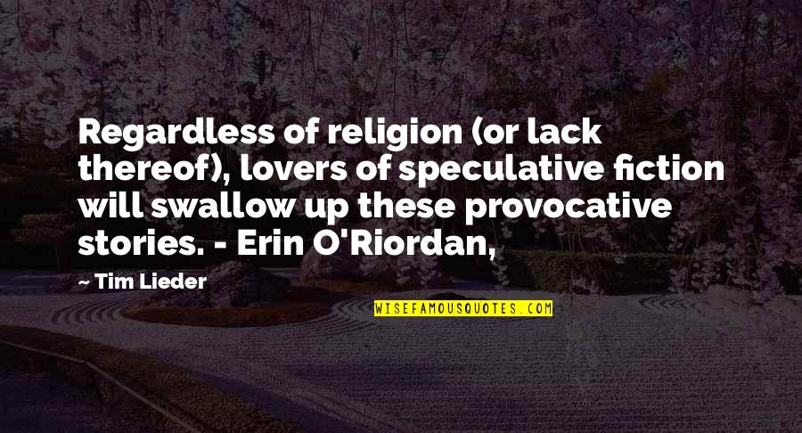 Most Provocative Quotes By Tim Lieder: Regardless of religion (or lack thereof), lovers of