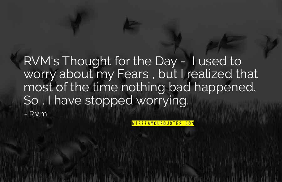 Most Used Quotes By R.v.m.: RVM's Thought for the Day - I used