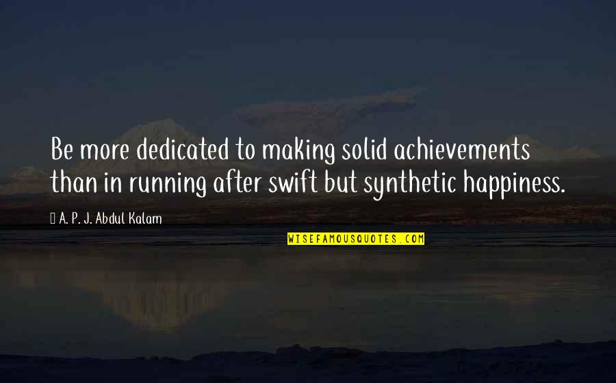 Mostrar La Imagen Quotes By A. P. J. Abdul Kalam: Be more dedicated to making solid achievements than