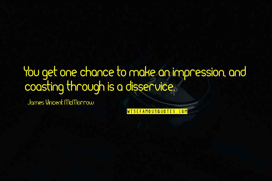 Mostrar La Imagen Quotes By James Vincent McMorrow: You get one chance to make an impression,