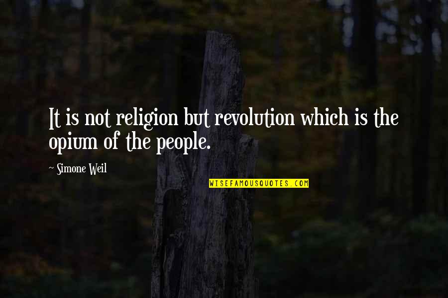 Mostrine Mdf Quotes By Simone Weil: It is not religion but revolution which is