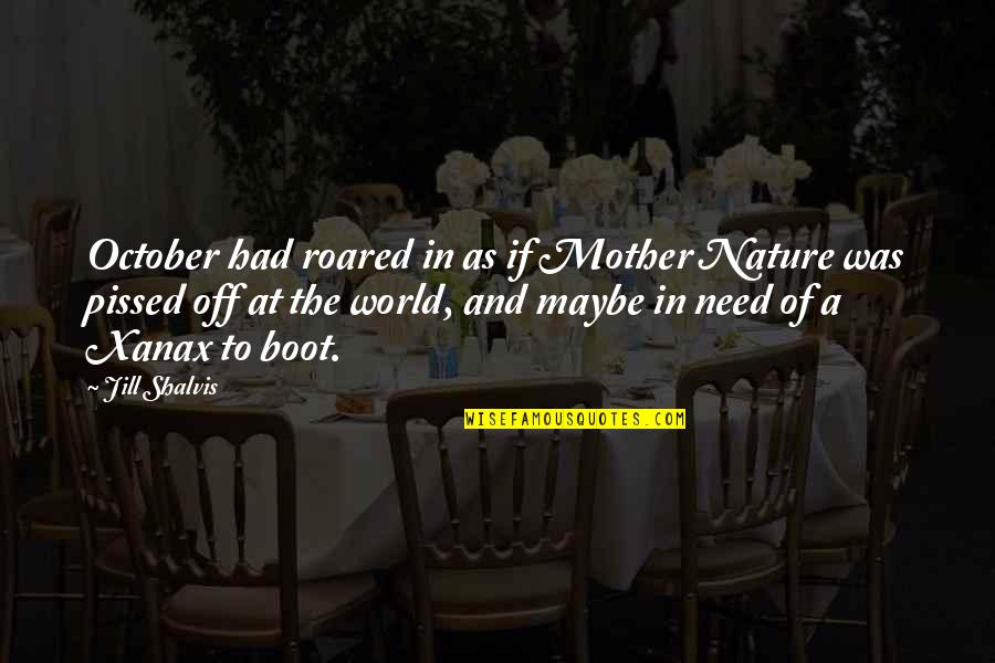 Mother At Quotes By Jill Shalvis: October had roared in as if Mother Nature