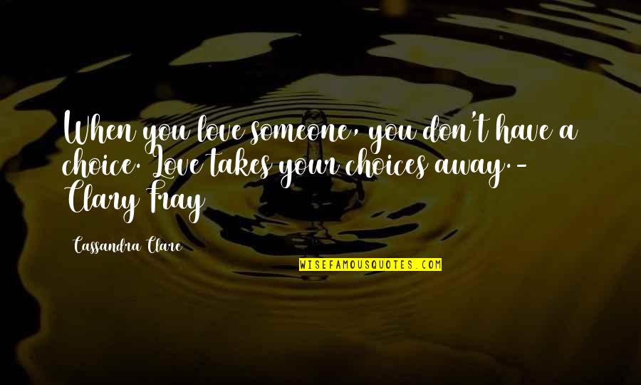 Motion Design Quotes By Cassandra Clare: When you love someone, you don't have a