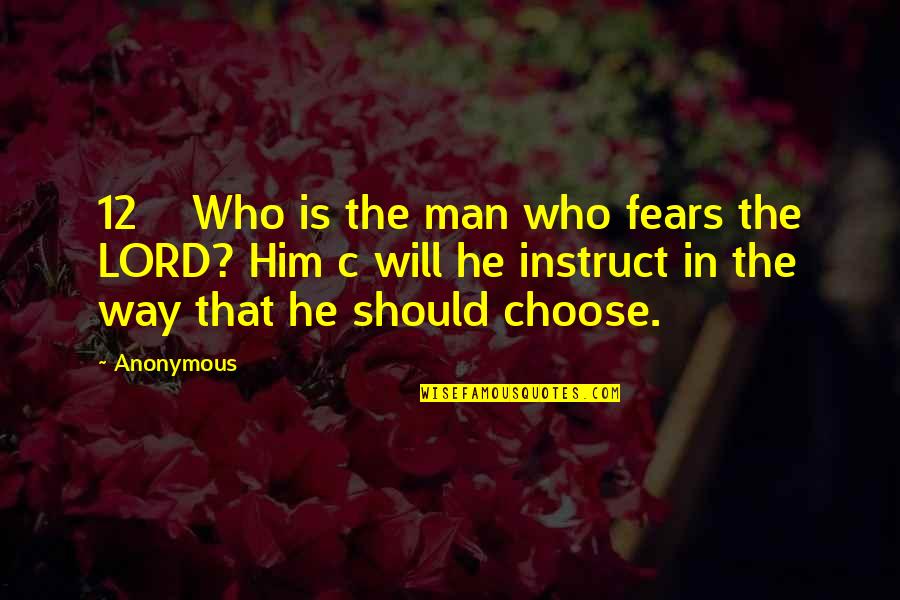 Motivation Dedication And Sacrifice Quotes By Anonymous: 12 Who is the man who fears the