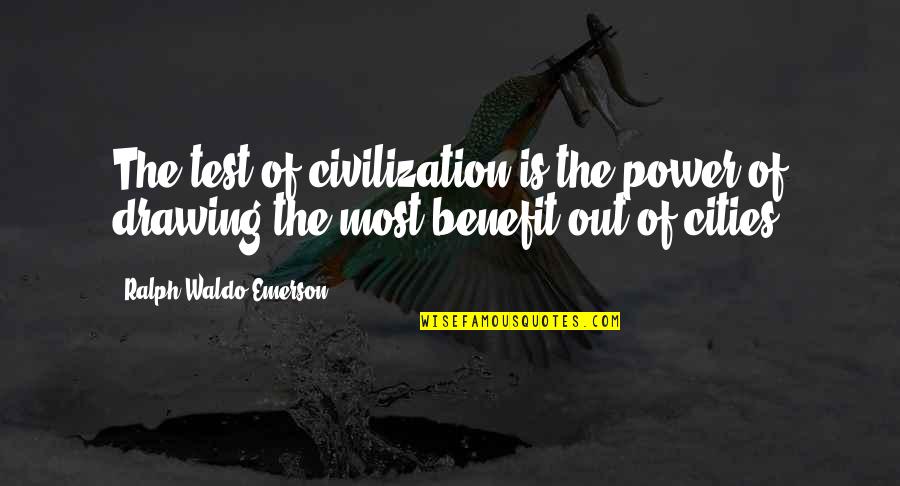 Motivation For Movember Quotes By Ralph Waldo Emerson: The test of civilization is the power of