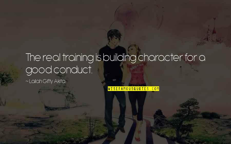 Motivational Education Quotes By Lailah Gifty Akita: The real training is building character for a