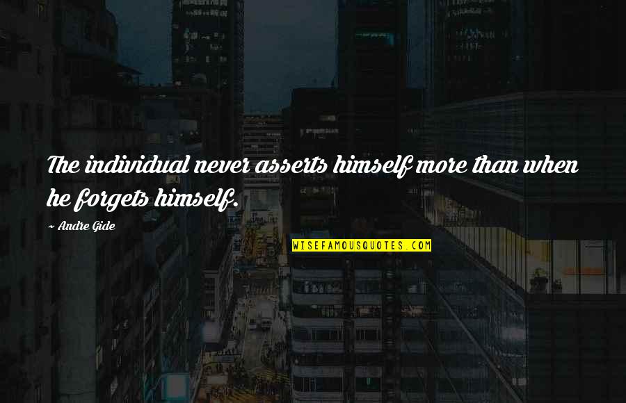 Motivational Exercising Quotes By Andre Gide: The individual never asserts himself more than when