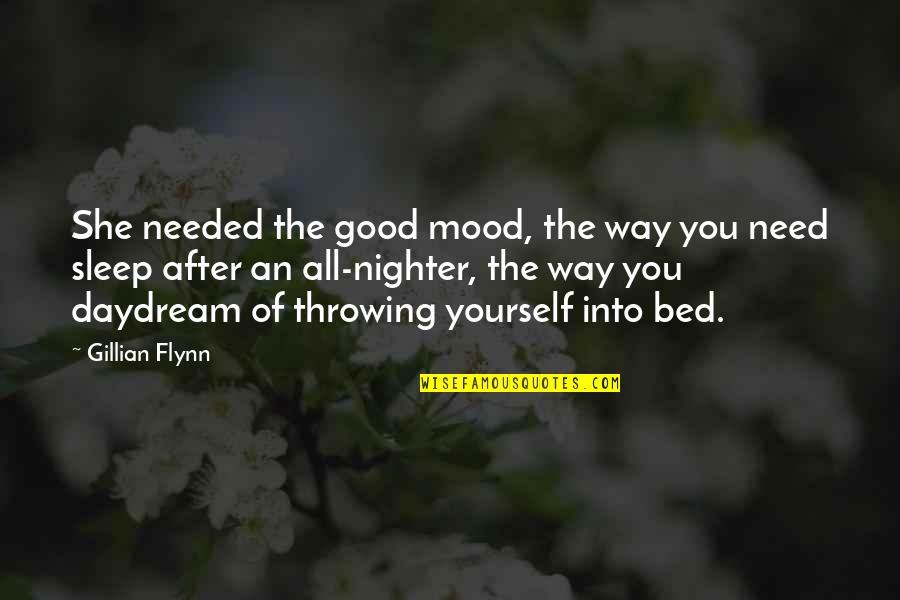 Motivational Flying Quotes By Gillian Flynn: She needed the good mood, the way you