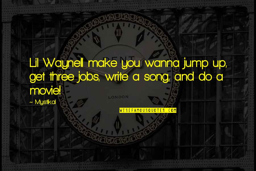 Motivational Flying Quotes By Mystikal: Lil Wayne'll make you wanna jump up, get