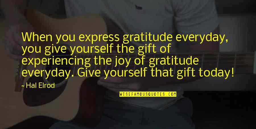 Motivational Giving Quotes By Hal Elrod: When you express gratitude everyday, you give yourself