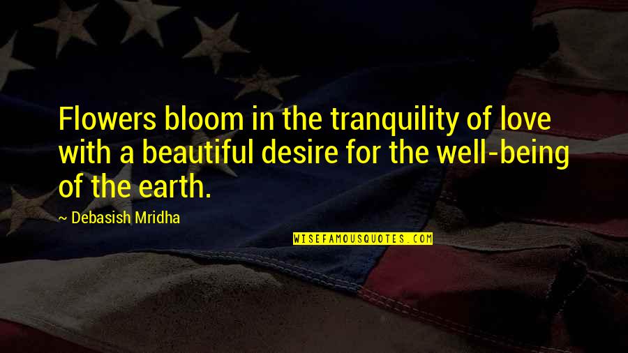 Motivational Offseason Quotes By Debasish Mridha: Flowers bloom in the tranquility of love with