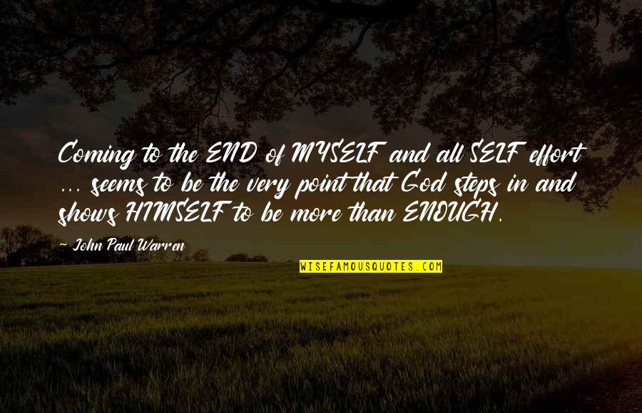 Motivational Religious Quotes By John Paul Warren: Coming to the END of MYSELF and all