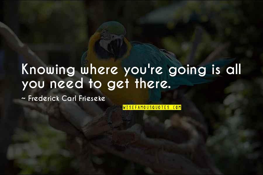 Motivational Swim Quotes By Frederick Carl Frieseke: Knowing where you're going is all you need