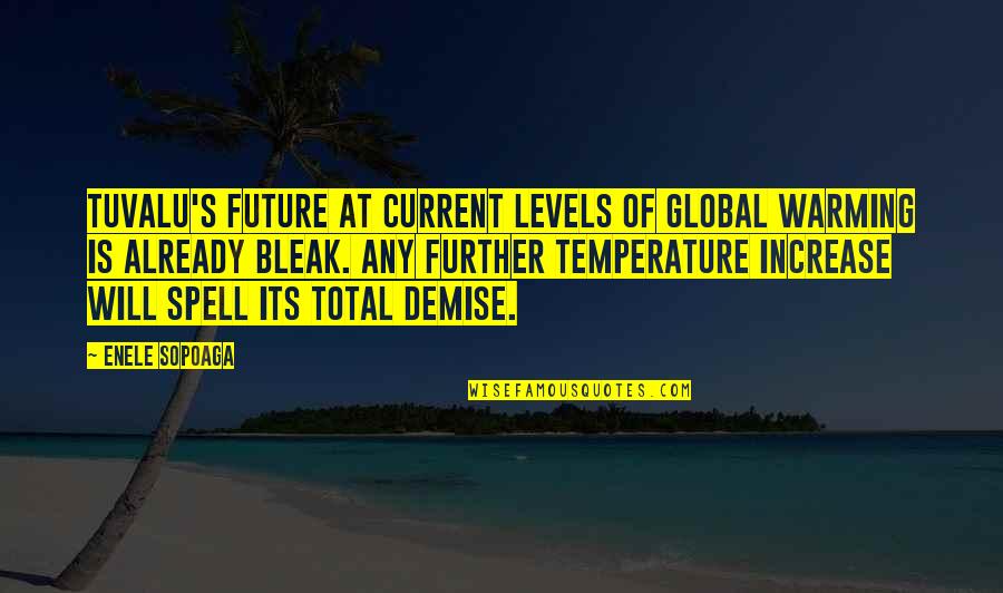 Motivational Two Words Quotes By Enele Sopoaga: Tuvalu's future at current levels of global warming