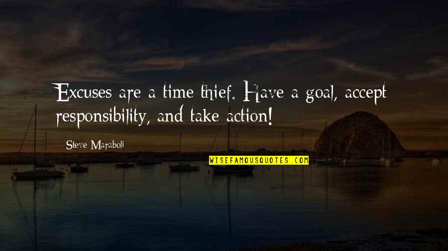 Mousse De Oreo Quotes By Steve Maraboli: Excuses are a time thief. Have a goal,