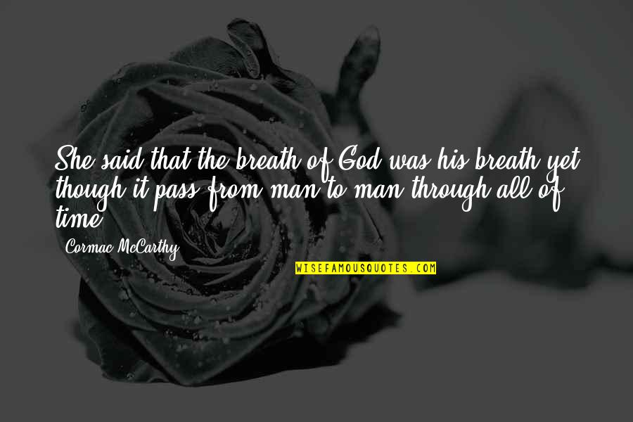 Movie Haircuts Quotes By Cormac McCarthy: She said that the breath of God was