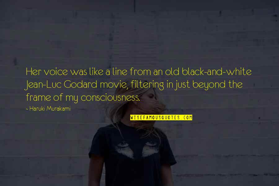 Movie Voice Over Quotes By Haruki Murakami: Her voice was like a line from an