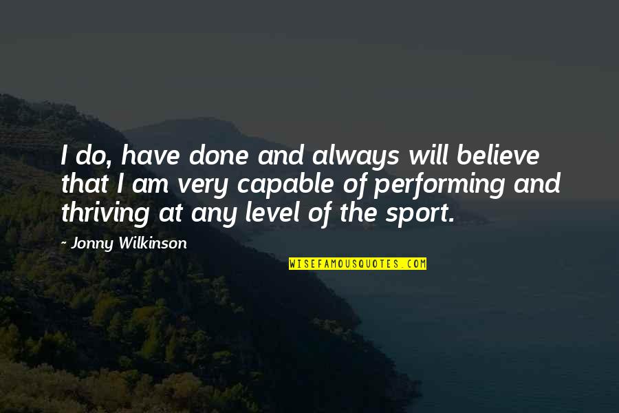 Mozaicul In Mesopotamia Quotes By Jonny Wilkinson: I do, have done and always will believe