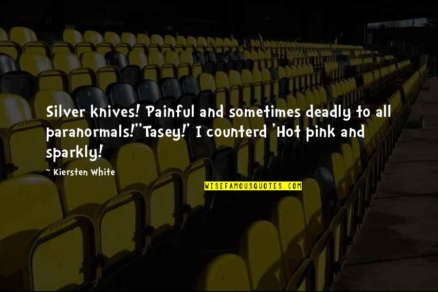 Mozartian Quotes By Kiersten White: Silver knives! Painful and sometimes deadly to all