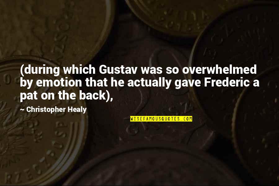 Mr Healy Quotes By Christopher Healy: (during which Gustav was so overwhelmed by emotion