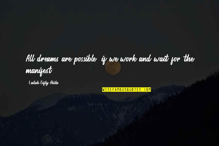 Mr T Motivational Quotes By Lailah Gifty Akita: All dreams are possible, if we work and